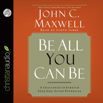 Be All You Can Be by John C. Maxwell audiobook