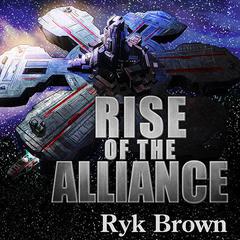 Rise of the Alliance by Ryk Brown audiobook