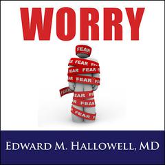 Worry by Edward M. Hallowell audiobook
