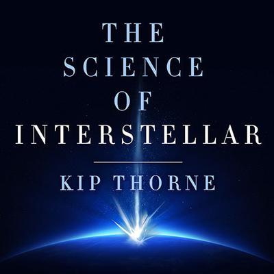 The Science of Interstellar by Kip Thorne audiobook