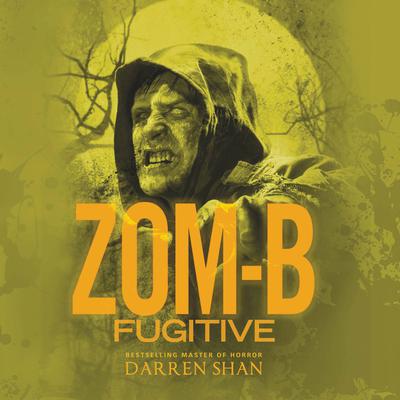 Zom-B Fugitive by Darren Shan audiobook