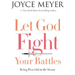 Let God Fight Your Battles by Joyce Meyer audiobook