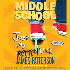 Middle School: Just My Rotten Luck by James Patterson audiobook