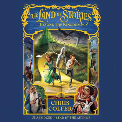 The Land of Stories: Beyond the Kingdoms by Chris Colfer audiobook