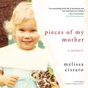 Pieces of My Mother by  Melissa Cistaro audiobook