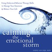 Calming the Emotional Storm by  Sheri Van Dijk audiobook