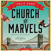 Church of Marvels by  Leslie Parry audiobook