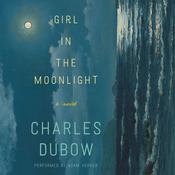 Girl in the Moonlight by  Charles Dubow audiobook
