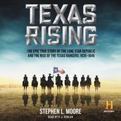 Texas Rising by  Stephen L. Moore audiobook