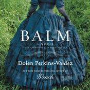 Balm by  Dolen Perkins-Valdez audiobook