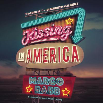 Kissing in America by Margo Rabb audiobook