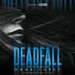 Deadfall by Anna Carey audiobook