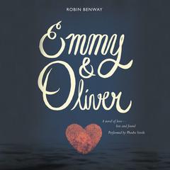 Emmy & Oliver by Robin Benway audiobook