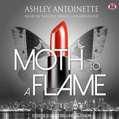 Moth to a Flame by Ashley Antoinette audiobook