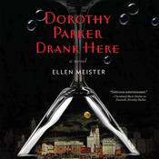 Dorothy Parker Drank Here by  Ellen Meister audiobook