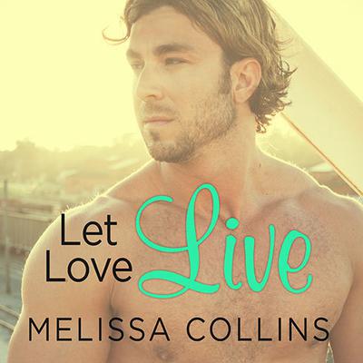 Let Love Live by Melissa Collins audiobook