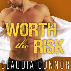 Worth the Risk by Claudia Connor audiobook