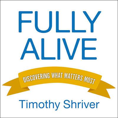 Fully Alive by Timothy Shriver audiobook