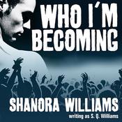 Who I'm Becoming by  S. Q. Williams audiobook