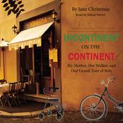 Incontinent on the Continent by  Jane Christmas audiobook