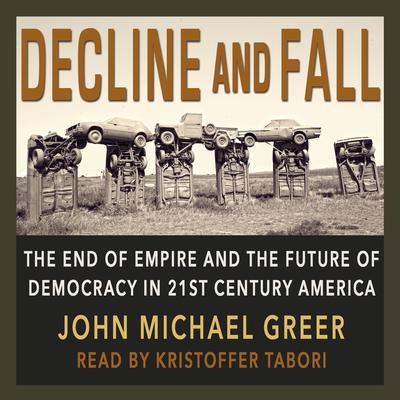 Decline and Fall by John Michael Greer audiobook