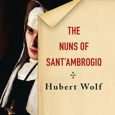 The Nuns of Sant'Ambrogio by Hubert Wolf audiobook