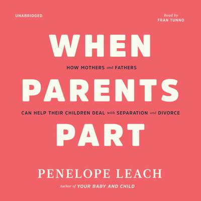When Parents Part by Penelope Leach audiobook