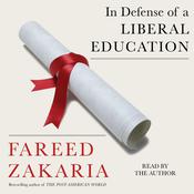 In Defense of a Liberal Education by  Fareed Zakaria audiobook