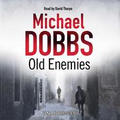 Old Enemies by  Michael Dobbs audiobook
