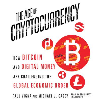 The Age of Cryptocurrency by Paul Vigna audiobook