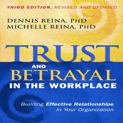 Trust and Betrayal in the Workplace by Dennis Reina audiobook