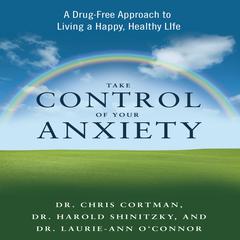 Take Control of Your Anxiety by Chris Cortman audiobook