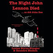 The Night John Lennon Died … so did John Doe by  Louisa Burns-Bisogno audiobook