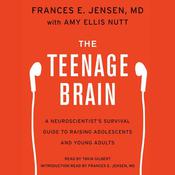 The Teenage Brain by  Frances E. Jensen MD audiobook