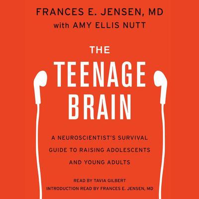 The Teenage Brain by Frances E. Jensen audiobook