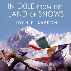 In Exile from the Land of Snows by John Avedon audiobook