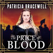 The Price of Blood by  Patricia Bracewell audiobook