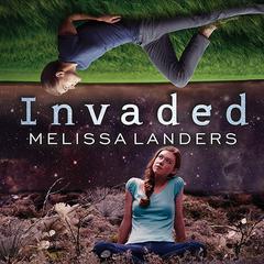 Invaded by Melissa Landers audiobook