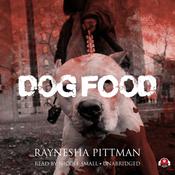 Dog Food by  Raynesha Pittman audiobook