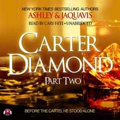 Carter Diamond, Part Two by Ashley & JaQuavis audiobook
