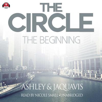 The Circle: The Beginning by Ashley & JaQuavis audiobook