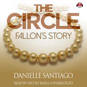 The Circle: Fallon’s Story by  Danielle Santiago audiobook