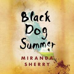 Black Dog Summer by Miranda Sherry audiobook