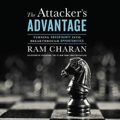 The Attacker’s Advantage by Ram Charan audiobook