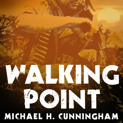 Walking Point by Michael H. Cunningham audiobook