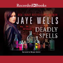 Deadly Spells by Jaye Wells audiobook