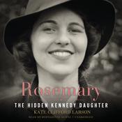 Rosemary by  Kate Clifford Larson audiobook