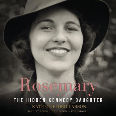Rosemary by Kate Clifford Larson audiobook