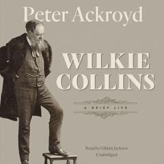 Wilkie Collins by Peter Ackroyd audiobook