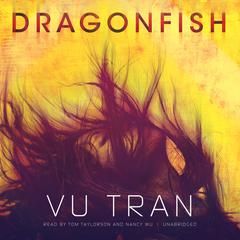 Dragonfish by Vu Tran audiobook